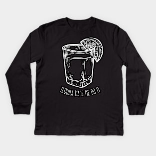 Tequila made me do it - white design Kids Long Sleeve T-Shirt